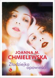 Zodziejka opowieci, Joanna M. Chmielewska
