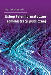 Usugi teleinformatyczne administracji publicznej, Marian Kowalewski
