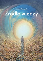 ksiazka tytu: rdo wiedzy autor: Maciej Wiszniewski