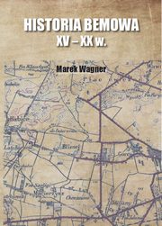 Historia Bemowa XV - XX w., Marek Wagner