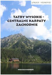 Grskie wdrwki Tatry Wysokie - Centralne Karpaty Zachodnie, Wojciech Biedro