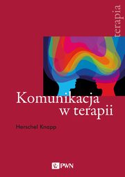 ksiazka tytu: Komunikacja w terapii autor: Herschel Knapp