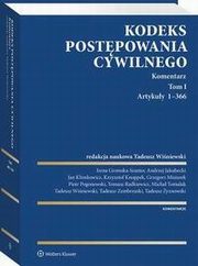 Kodeks postpowania cywilnego. Komentarz. Tom I. Artykuy 1?366, Tadeusz yznowski, Piotr Pogonowski, Andrzej Jakubecki, Tadeusz Zembrzuski, Krzysztof Knoppek, Tadeusz Winiewski, Tomasz Radkiewicz, Grzegorz Misiurek, Jan Klimkowicz, Irena Gromska-Szuster