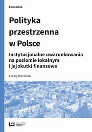 ksiazka tytu: Polityka przestrzenna w Polsce autor: Cezary Brzeziski