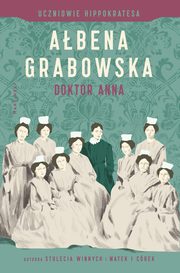 Doktor Anna. Uczniowie Hippokratesa. Tom 2, Abena Grabowska