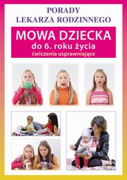 ksiazka tytu: Mowa dziecka do 6. roku ycia. wiczenia usprawniajce autor: Sylwia Szczepaska