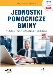 Jednostki pomocnicze gminy ? soectwa, dzielnice, osiedla (e-book z suplementem elektronicznym), Magdalena ugiewicz