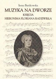 Muzyka na dworze ksicia Hieronima Floriana Radziwia, Irena Biekowska