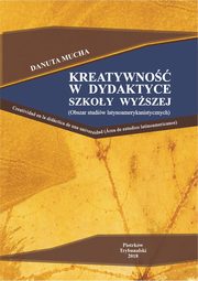 Kreatywno w dydaktyce szkoy wyszej (obszar studiw latynoamerykaskich)., Danuta Mucha