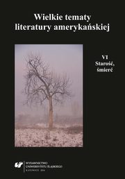 ksiazka tytu: Wielkie tematy literatury amerykaskiej. T. 6: Staro, mier - 07 Rok magicznego mylenia Joan Didion ? oswajanie si ze mierci autor: 