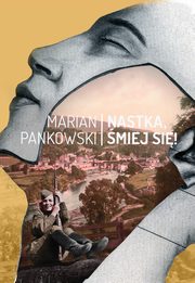 Nastka, miej si, Marian Pankowski