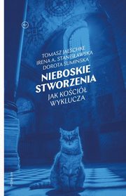 Nieboskie stworzenia, Dorota Sumiska, Tomasz Jaeschke, Irena A. Stanisawska