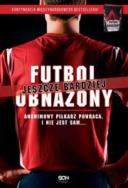 ksiazka tytu: Futbol jeszcze bardziej obnaony autor: Anonimowy Pikarz