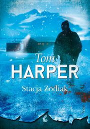 ksiazka tytu: Stacja Zodiak autor: Tom Harper