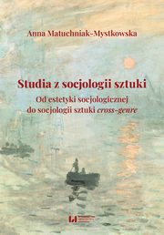 Studia z socjologii sztuki, Anna Matuchniak-Mystkowska