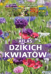 ksiazka tytu: Atlas dzikich kwiatw autor: Magorzata Mederska, Pawe Mederski