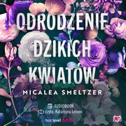 Odrodzenie dzikich kwiatw. Wildflowers. Tom 2, Micalea Smeltzer