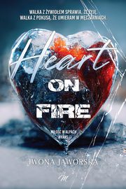 Heart on fire., Iwona Jaworska