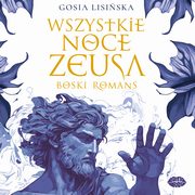 Wszystkie noce Zeusa. Boski romans, Gosia Lisiska