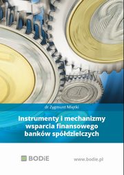 Instrumenty i mechanizmy wsparcia finansowego bankw spdzielczych, Zygmunt Mitki