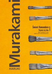 mier Komandora. Tom 1. Pojawia si idea, Haruki Murakami
