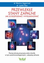 Przewleke stany zapalne. Jak je rozpozna i wyeliminowa, Monica Aggarwal