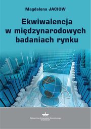 Ekwiwalencja w midzynarodowych badaniach rynku, Magdalena Jaciow