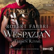 Wespazjan. Tom I. Trybun Rzymu, Robert Fabbri