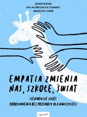 Empatia zmienia nas, szko, wiat, Joanna Berendt, Paulina Orbitowska-Fernandez, Magdalena Sendor