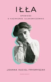 Ia. Opowie o Kazimierze Iakowiczwnie, Joanna Kuciel-Frydryszak