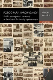 ksiazka tytu: Fotografia i propaganda autor: Marcin Krzanicki