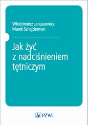 Jak y z nadcinieniem ttniczym, Wodzimierz Januszewicz, Marek Sznajderman