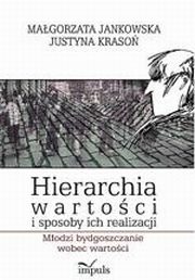 Hierarchia wartoci i sposoby ich realizacji, Magorzata Jankowska, Justyna Kraso