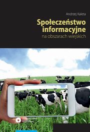 ksiazka tytu: Spoeczestwo informacyjne na obszarach wiejskich autor: Andrzej Kaleta