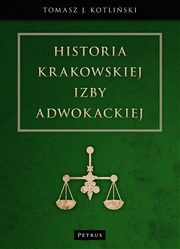 Historia Krakowskiej Izby Adwokackiej, Tomasz Kotliski