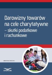 Darowizny towarw na cele charytatywne ? skutki podatkowe i rachunkowe (Mk), Infor Pl