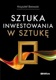 Sztuka inwestowania w sztuk, Krzysztof Borowski