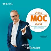 Pena MOC ycia. Jeli o czym w yciu marzysz - signij po to. Wydanie II zmienione, Jacek Walkiewicz