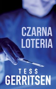 ksiazka tytu: Czarna loteria autor: Tess Gerritsen