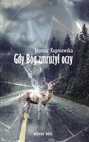 Gdy bg zmruy oczy, Joanna Kupniewska