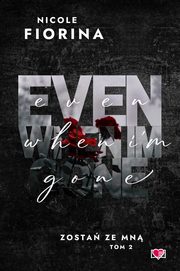 Even When I'm Gone. Zosta ze mn. Tom 2, Nicole Fiorina