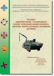 Pojazdy zabezpieczenia technicznego suby czogowo-samochodowej. Historia, wspczesno i wyzwania XXI wieku, 