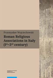 Roman Religious Associations in Italy (1st-3rd century), Przemysaw Wojciechowski