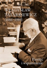 Wadysaw Tatarkiewicz (1886-1980), Wadysaw Tatarkiewicz, Elbieta Skrzyska, Janina Suchorzewska, Marek Suchorzewski, Jan Jakub Tatarkiewicz, Andrzej Biernacki