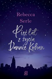 Pi lat z ycia Dannie Kohan, Rebecca Serle