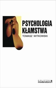 ksiazka tytu: Psychologia kamstwa autor: Tomasz Witkowski