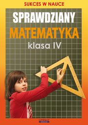 Sprawdziany. Matematyka Klasa IV, Agnieszka Figat-Jeziorska