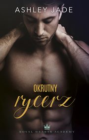 Okrutny rycerz (t.2), Ashley Jade