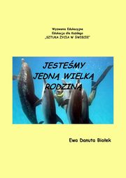 ksiazka tytu: Jestemy jedn wielk rodzin - Rozdzia Stawanie si autor: Ewa Danuta Biaek