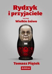 ksiazka tytu: Rydzyk i przyjaciele. Wielkie niwo autor: Tomasz Pitek